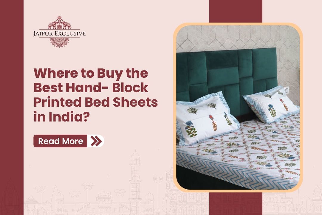 Where to Buy the Best Hand-Block Printed Bed Sheets in India ?