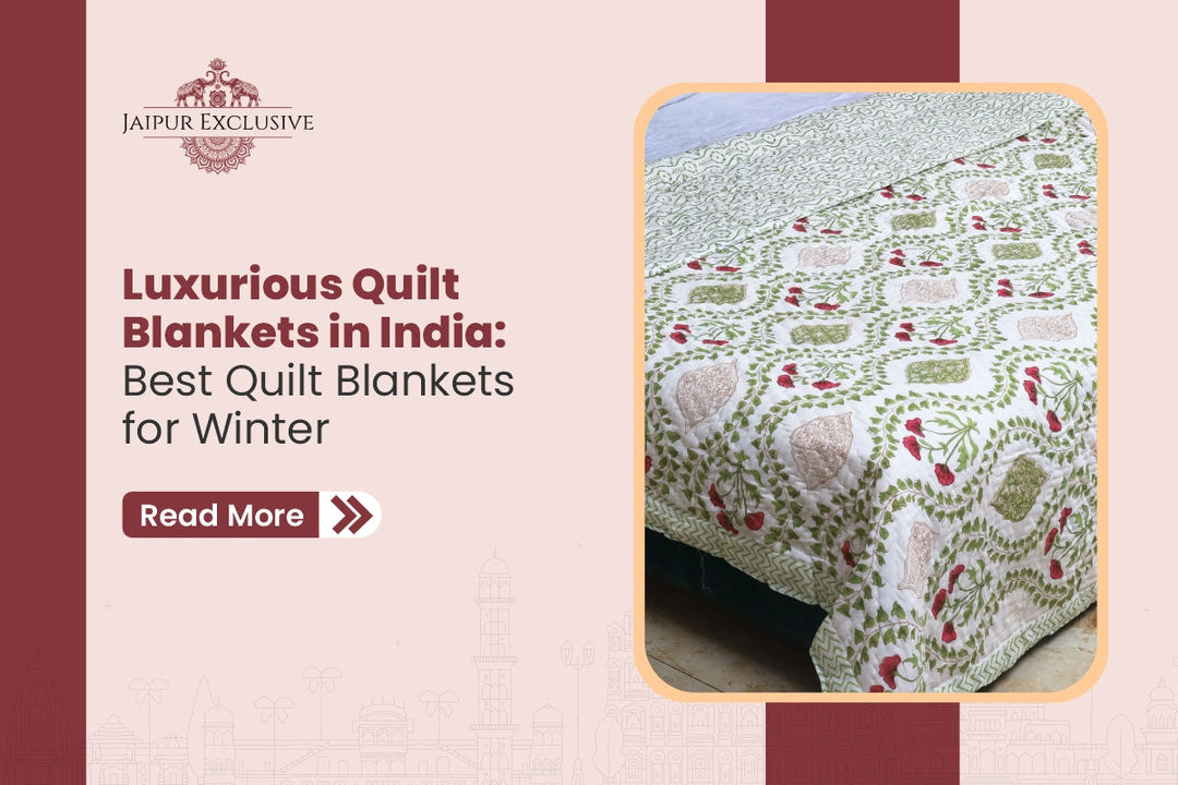 Luxurious Quilt Blankets in India: Best Quilt Blankets for Winter